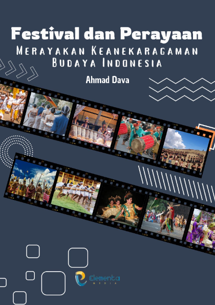 Festival dan Perayaan: Merayakan Keanekaragaman Budaya Indonesia